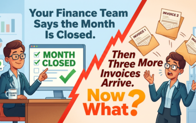 Your Finance Team Says the Month Is Closed. Then Three More Invoices Arrive. Now What?