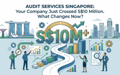 Audit Services Singapore: Your Company Just Crossed S$10 Million. What Changes Now?